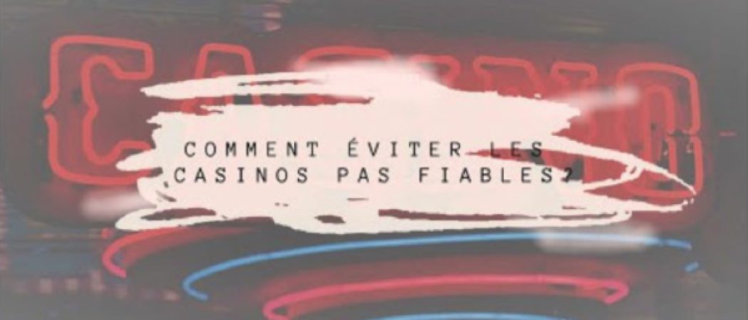 Attention aux arnaques sur casino en ligne, suivez les conseils de CFST